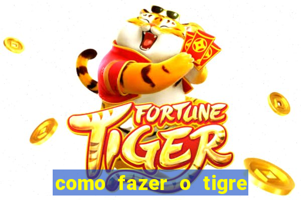 como fazer o tigre soltar a carta no fortune tiger